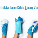 Dezenfektanların Cilde Zararı Var Mıdır? 12 dezenfektan